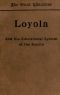 [Gutenberg 46018] • Loyola and the Educational System of the Jesuits